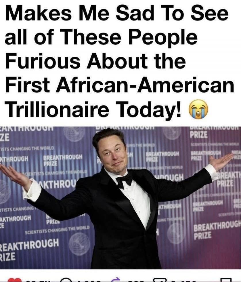 Makes Me Sad To See all of These People Furious About the First African-American Trillionaire Today! 😭