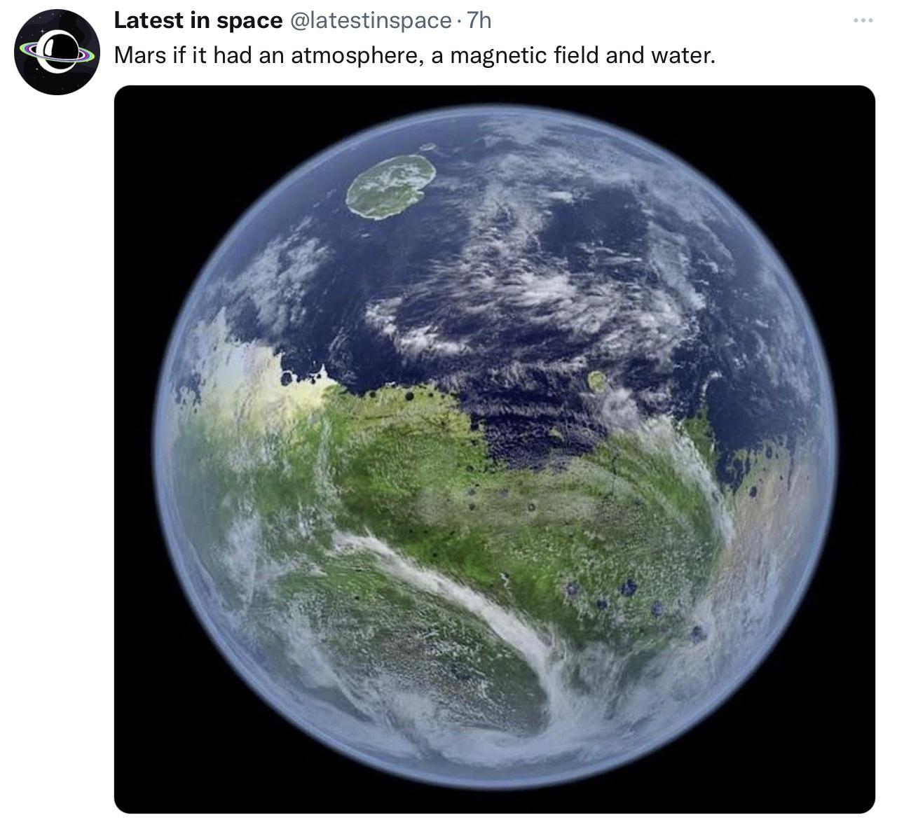 Latest in space latestinspace 7h Mars if it had an atmosphere a magnetic field and water