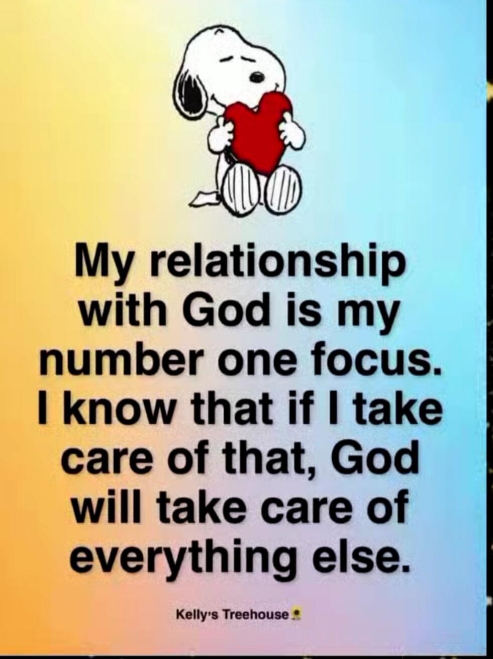 My relationship with God is my number one focus. I know that if I take care of that, God will take care of everything else.