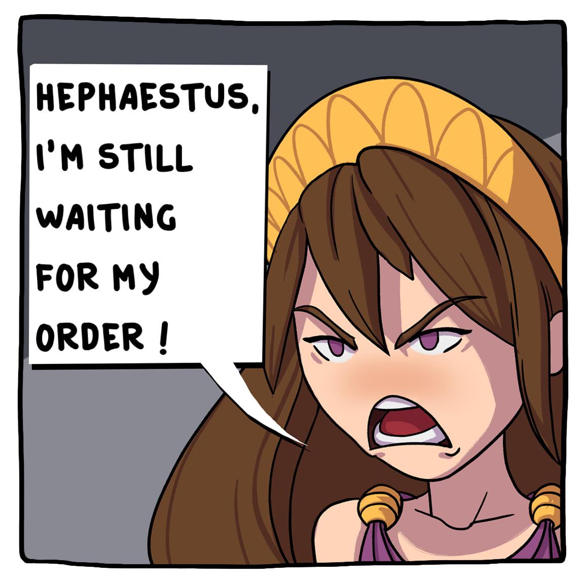 HEPHAESTUS IM STILL WAITING