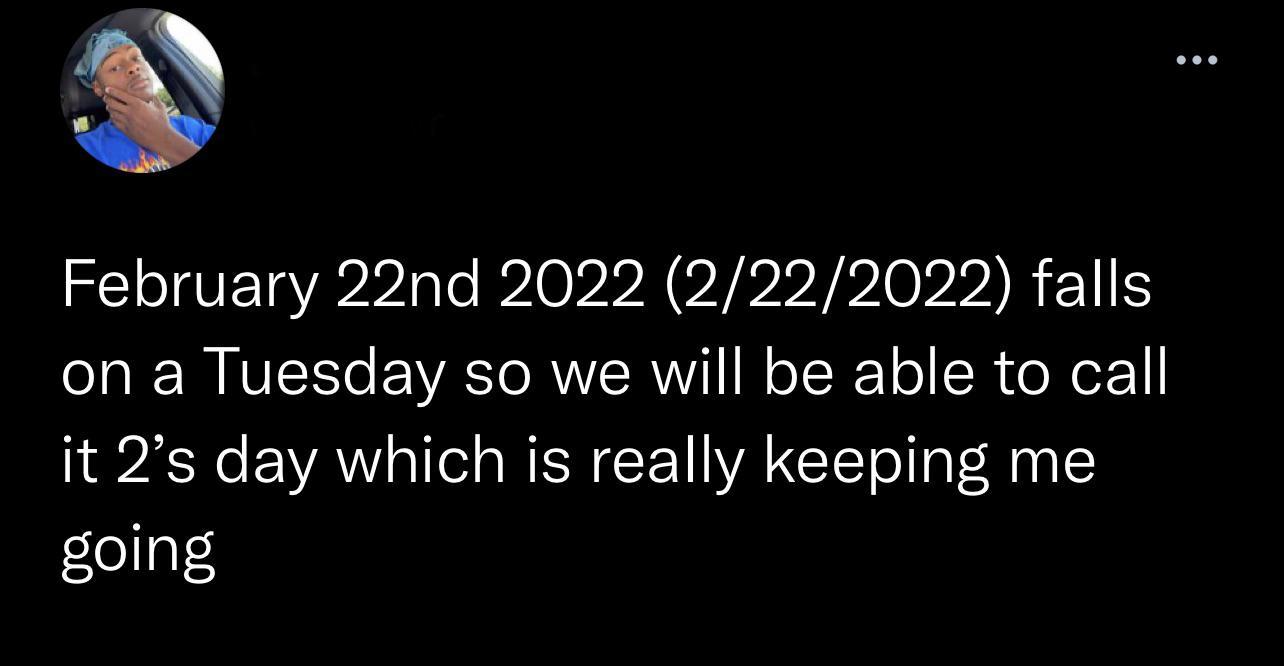 A February 22nd 2022 2222022 falls o1 IE W IVIETTo EEWVASTORWIERWT I M oSWT o SR oo 11 it 2s day which is really keeping me going