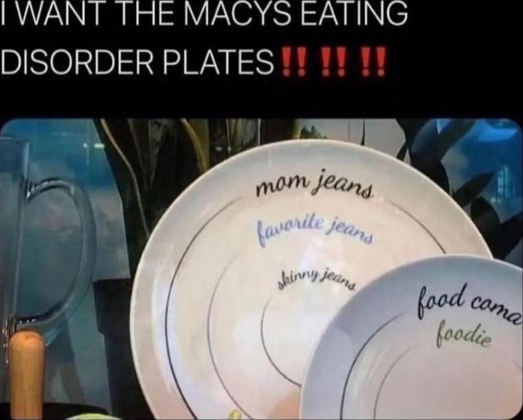 WANT THE MACYS EATING DISORDER PLATES