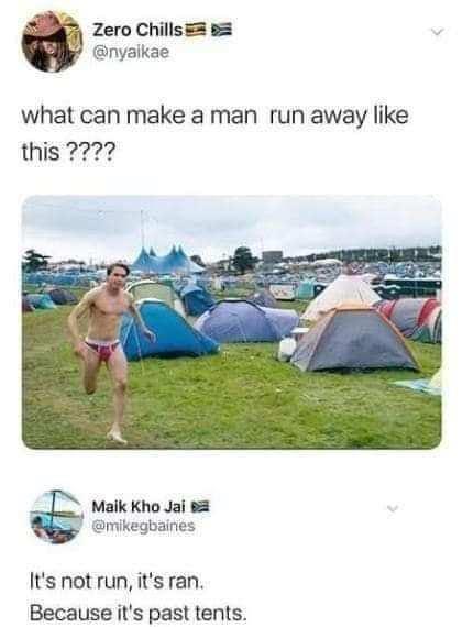 Zero Chills nyaikae what can make a man run away like this 272 Malk Kho Jai 82 nikegbaines Its not run its ran Because its past tents