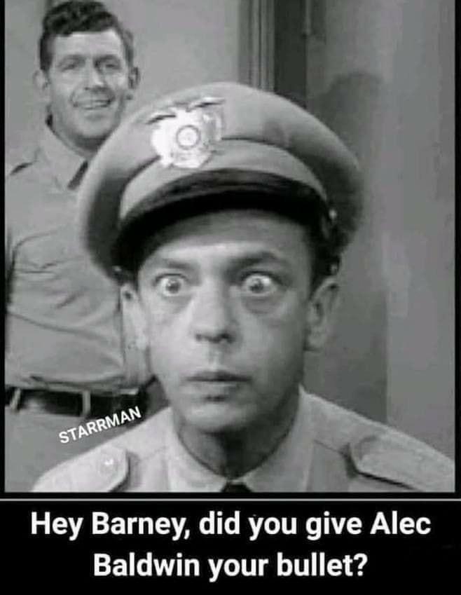 Hey Barney did you give Alec Baldwin your bullet