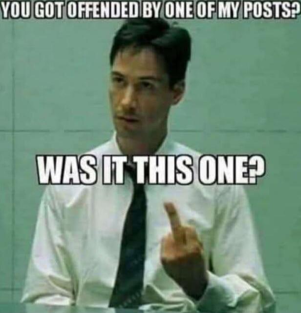 YOU GOT OFFENDED BY ONE OF MY POSTS? WAS IT THIS ONE?