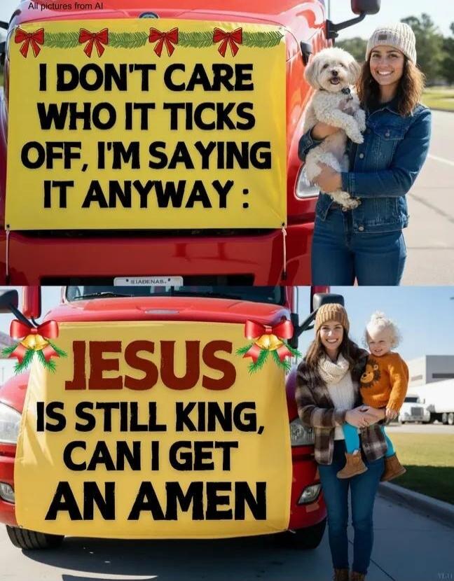 I DON'T CARE WHO IT TICKS OFF, I'M SAYING IT ANYWAY:
JESUS IS STILL KING, CAN I GET AN AMEN