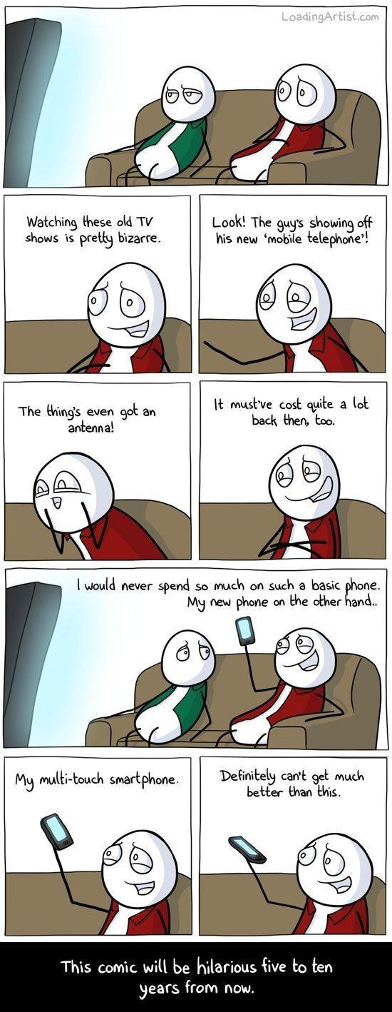 Watching these old TV Look The guys showing off shows s pretly bizarre fis new mobile telephone _ X The Hnmgen ook an ok e e Vdd v spd s mch on s bosc ghore My new phone on the cther hand Definitely cant get much better than this This comic will be hilarious five to ten years from now