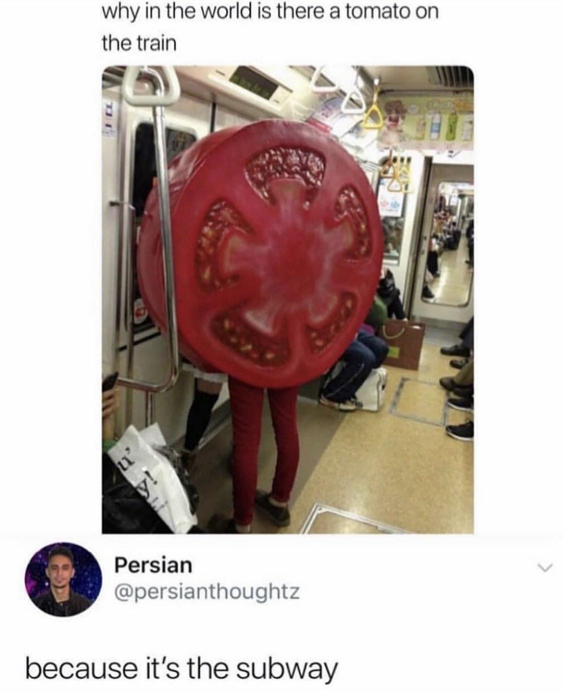 why in the world is there a tomato on the train Persian persianthoughtz because its the subway