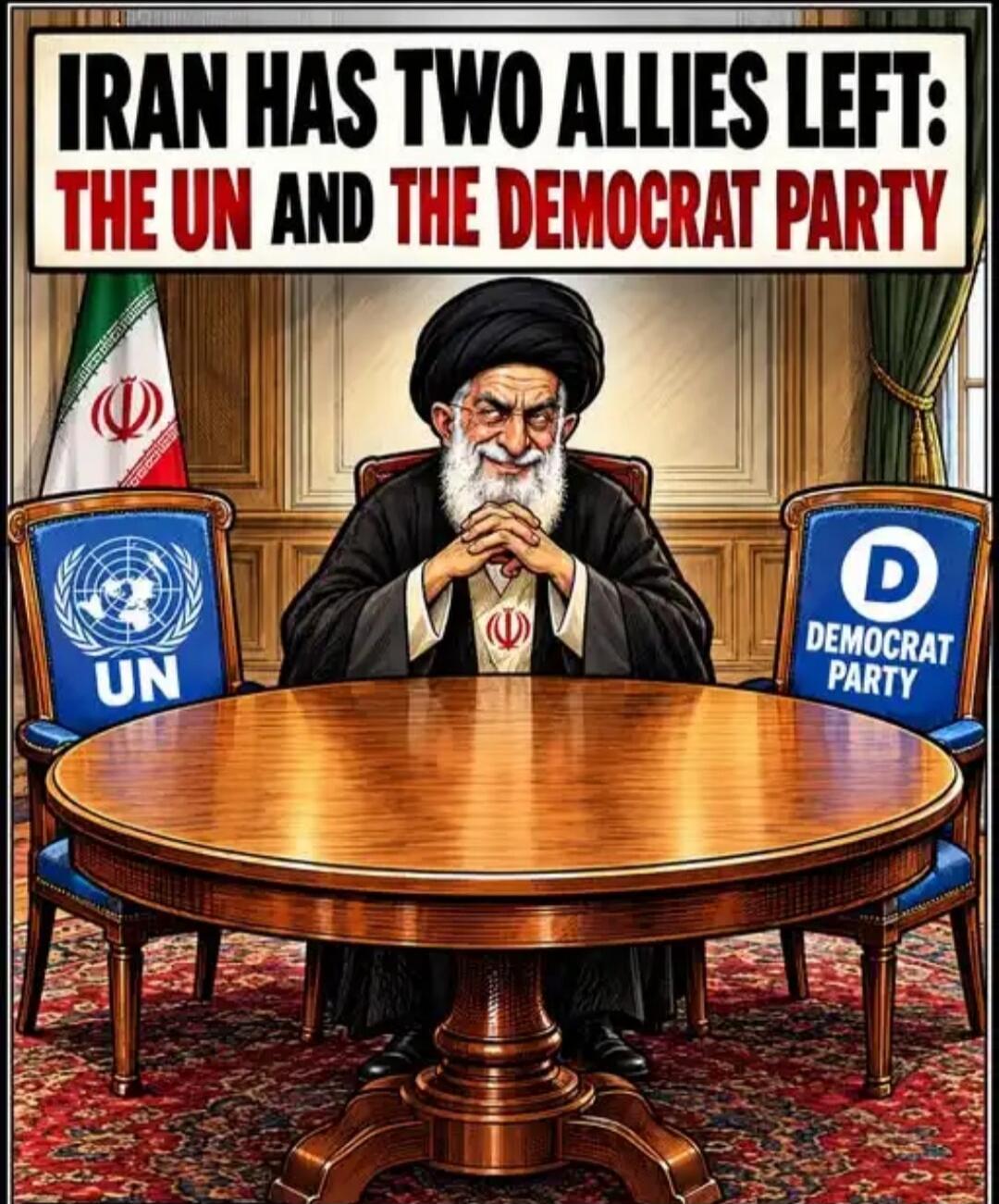 IRAN HAS TWO ALLIES LEFT: THE UN AND THE DEMOCRAT PARTY