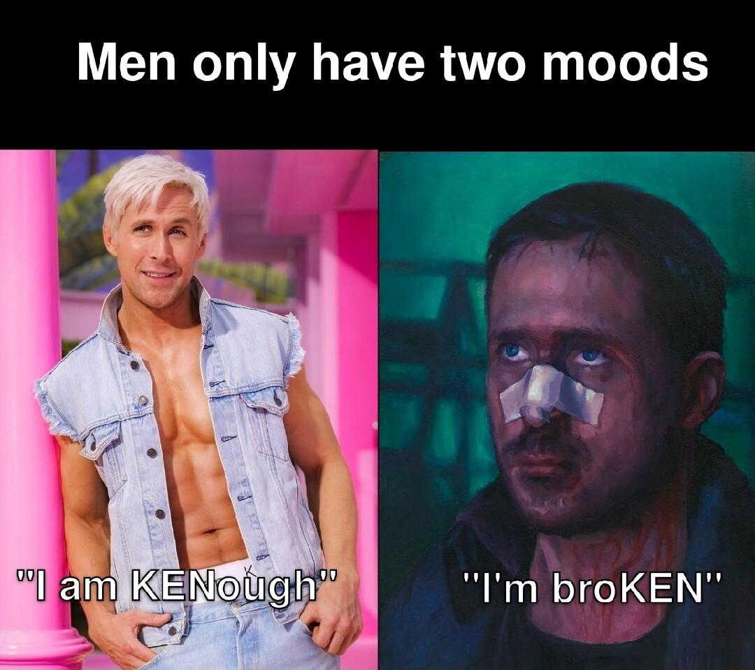 Men only have two moods