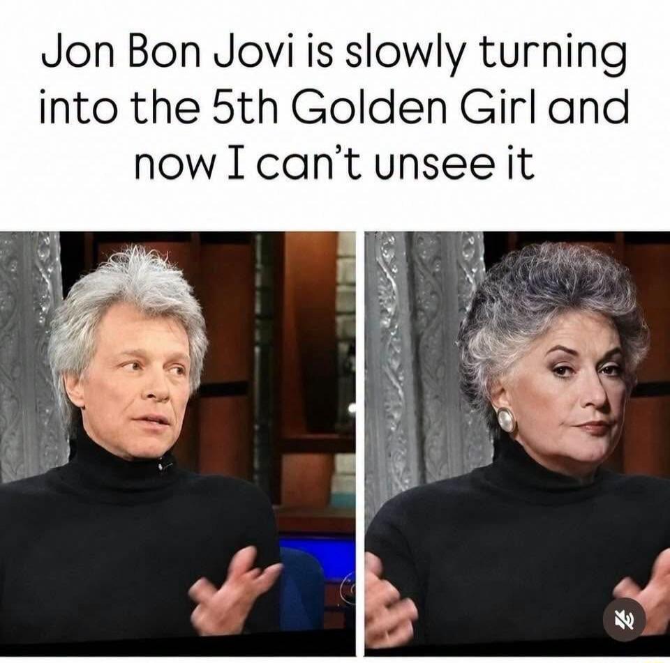 Jon Bon Jovi is slowly turning into the 5th Golden Girl and now I can't unsee it