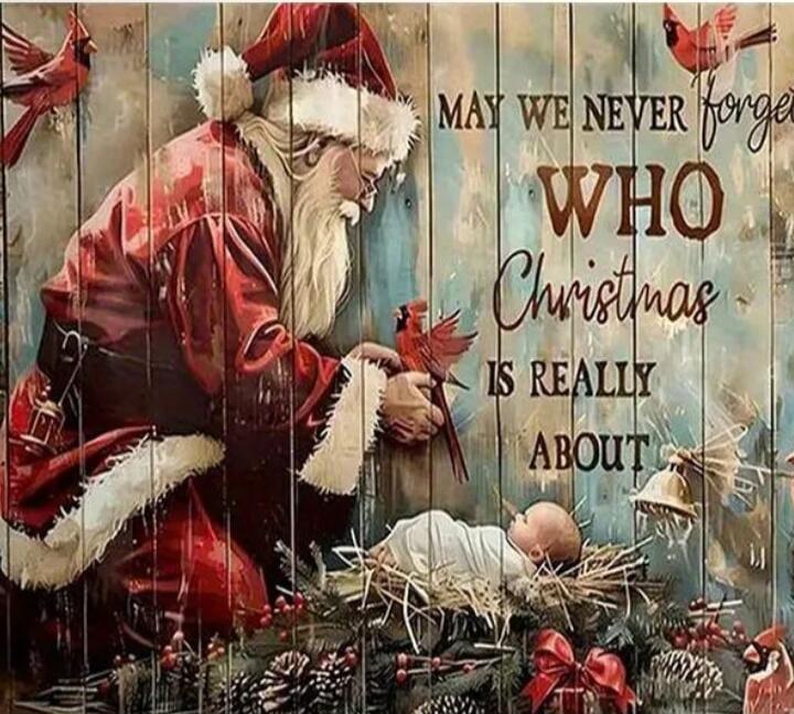 MAY WE NEVER forget WHO Christmas IS REALLY ABOUT