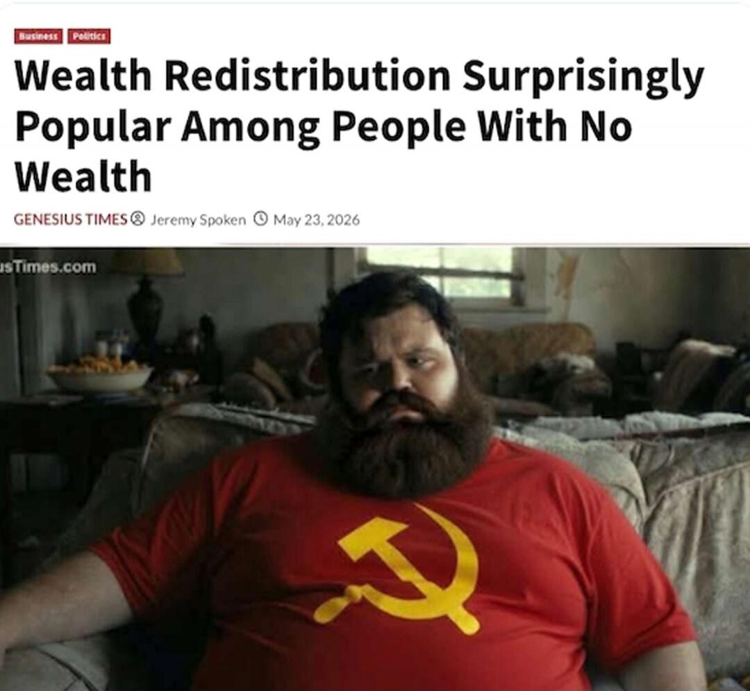 Business Politics Wealth Redistribution Surprisingly Popular Among People With No Wealth GENESIUS TIMES Jeremy Spoken May 23, 2026 usTimes.com