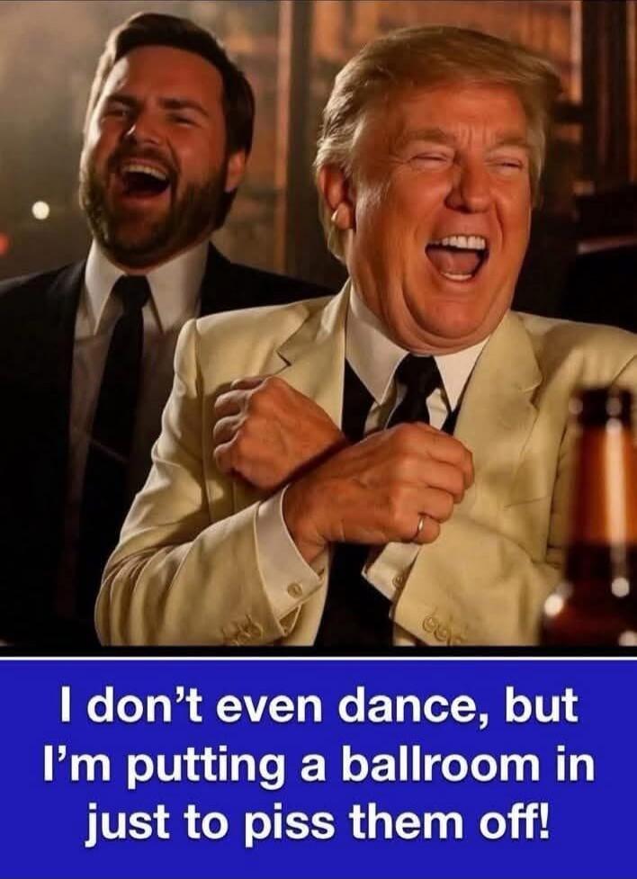 I don't even dance, but I'm putting a ballroom in just to piss them off!
