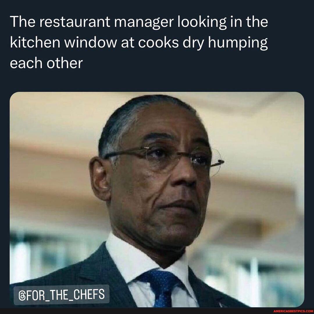 The restaurant manager looking in the kitchen window at cooks dry humping each other BFOR_THE_CHEFS