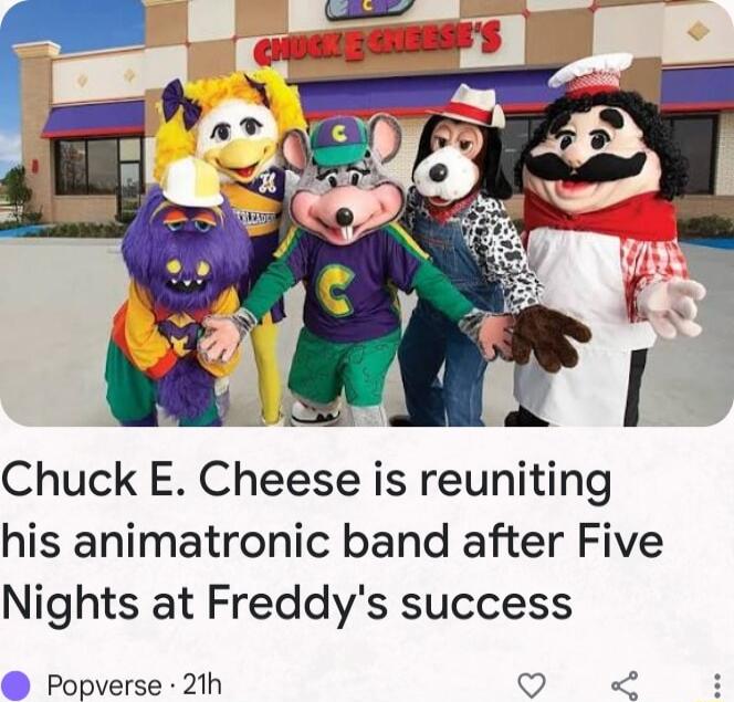 Chuck E Cheese is reuniting his animatronic band after Five Nights at Freddys success Popverse 21h o