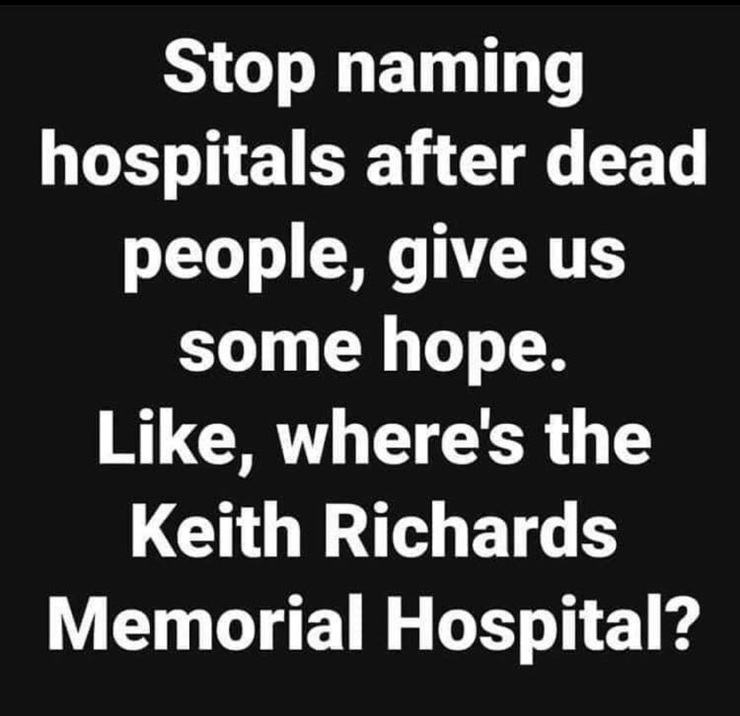 Stop naming GGET TR GG T people give us some hope Like wheres the LCTHENTENS Memorial Hospital