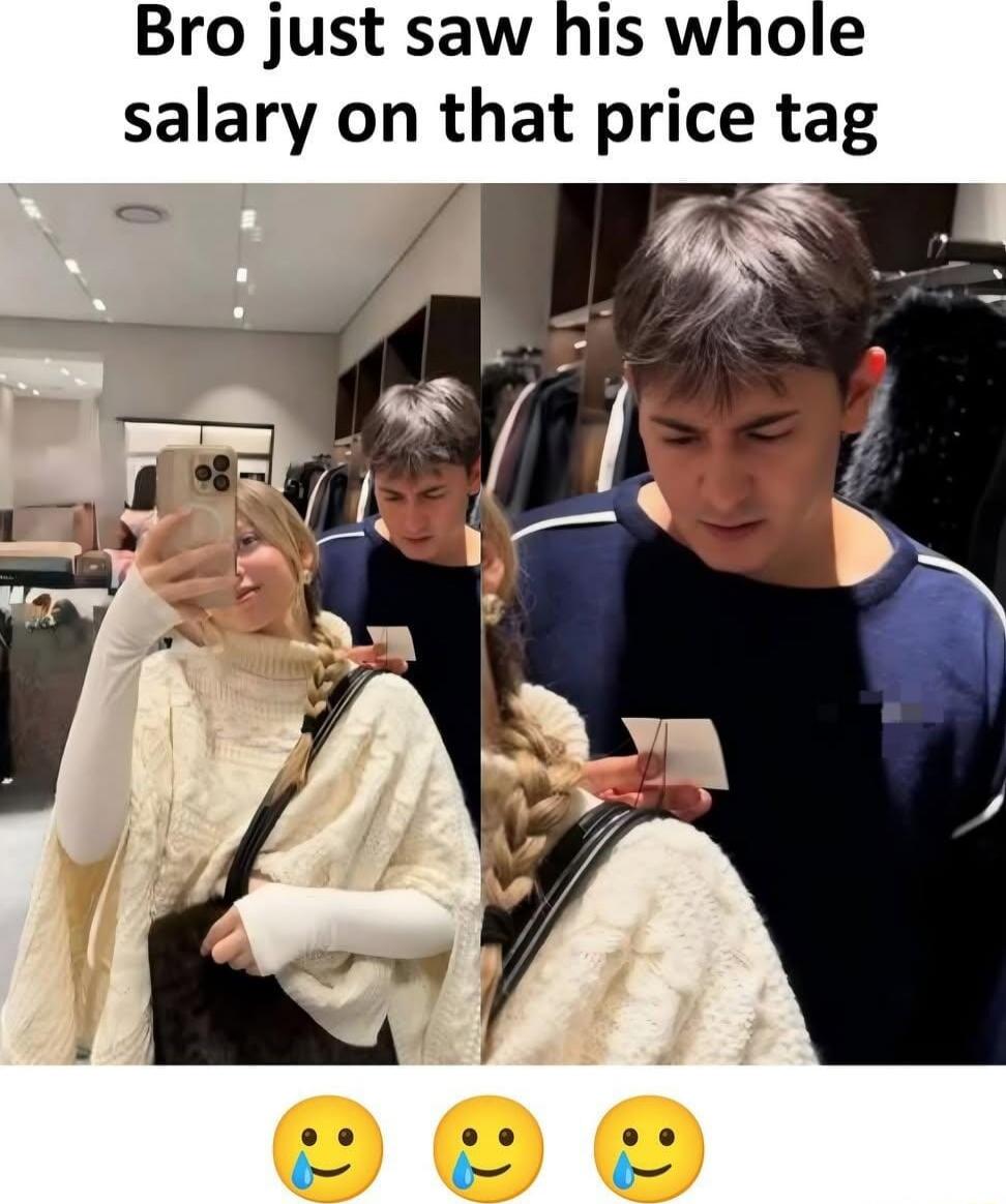 Bro just saw his whole salary on that price tag
😂😂😂