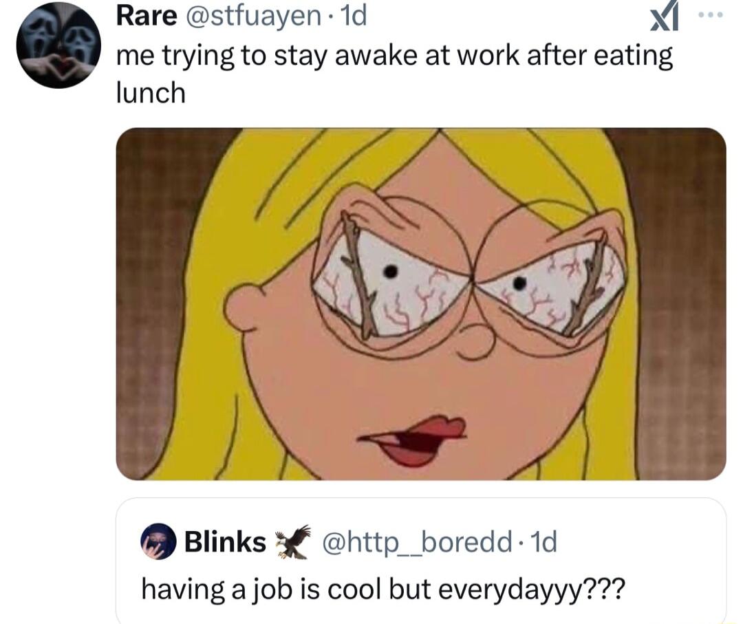 Rare stfuayen 1d Xl me trying to stay awake at work after eating lunch Blinks 3 http_boredd 1d having a job is cool but everydayyy