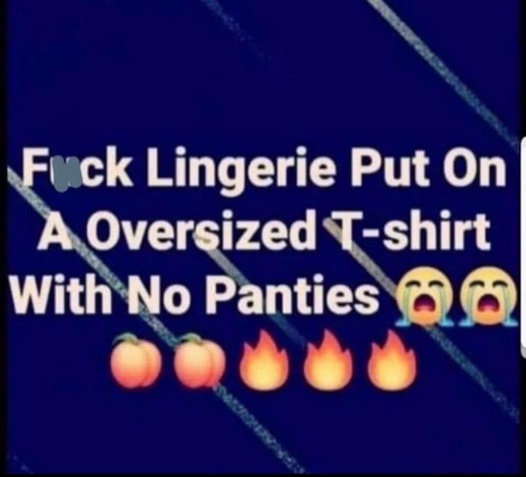 F*ck Lingerie Put On A Oversized T-shirt With No Panties