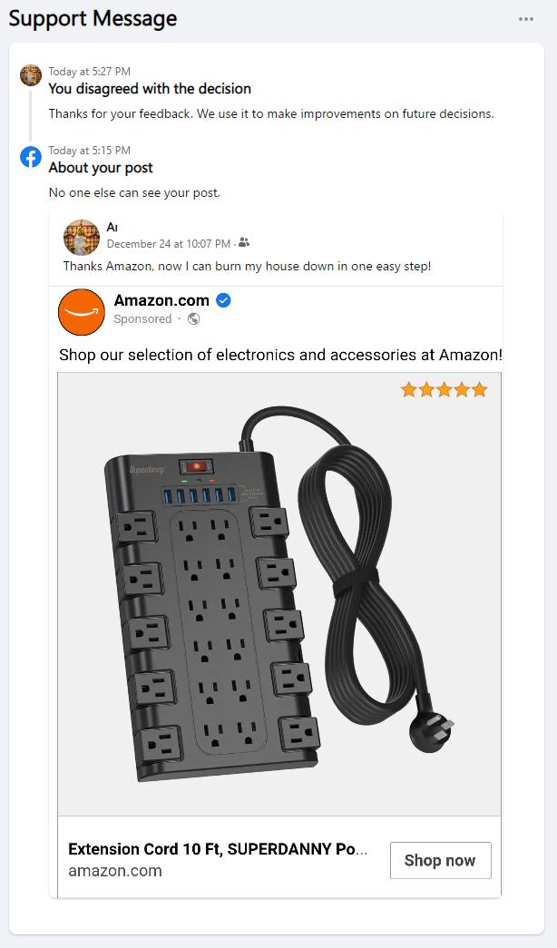 Support Message You disagreed with the decision Thanks for your feedback We use it to make improvements onfuturs deciions O osiyourpon No one else can see your past Tharks Amazon now can burm my house down n one easy sep Amazoncom Shop our selection of electronics and accessories at Amazon Addkok Extension Cord 10 Ft SUPERDANNY Po Shop now amazoncom