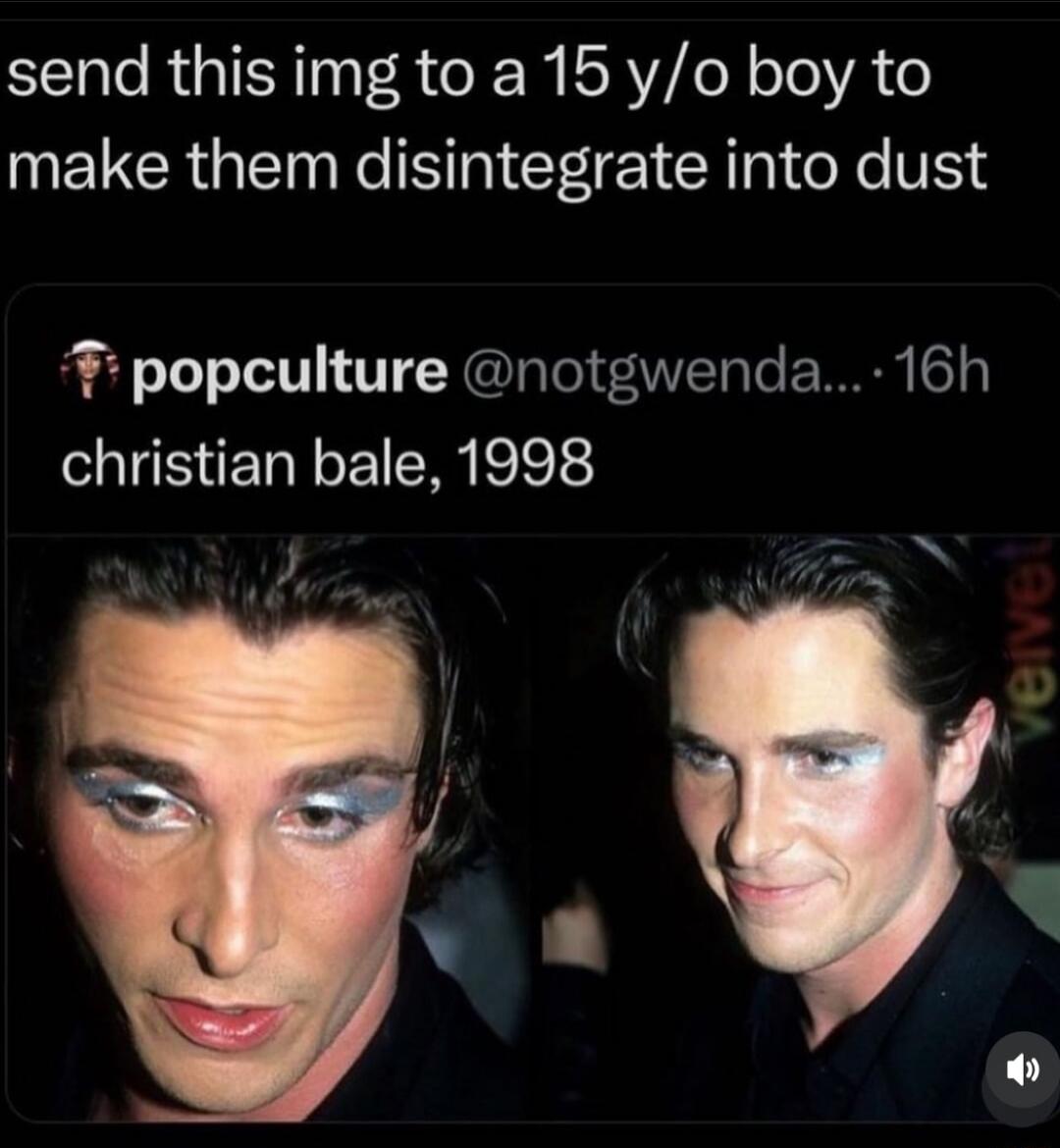 send this img to a 15 yo boy to R G R S CleE CRIN o e V Fpopculture notgwenda 16h christian bale 1998