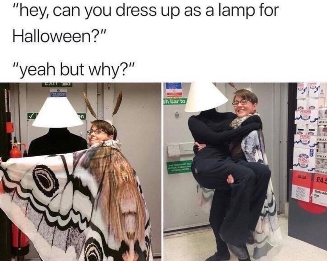 hey can you dress up as a lamp for Halloween yeah but why