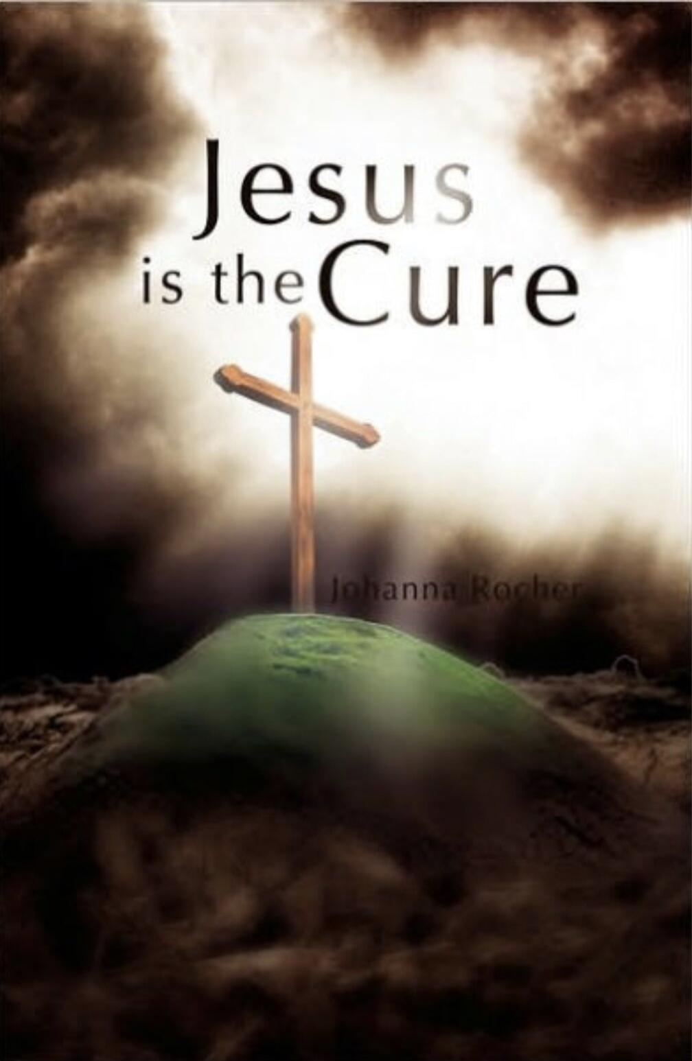 Jesus is the Cure
Johanna Kocher