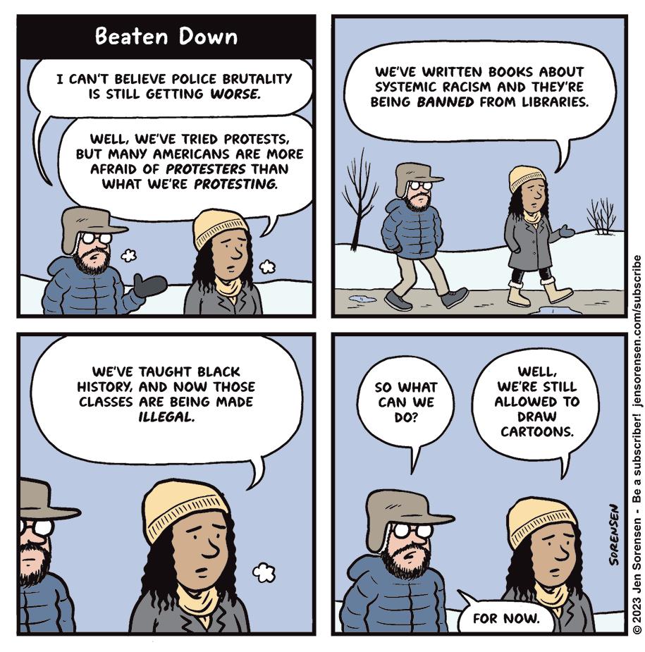 Beaten Down I CANT BELIEVE POLICE BRUTALITY s STILL GETTING WORSE WELL WEVE TRIED PROTESTS BUT MANY ARERICANS AZE MORE AERAID OF PROTESTERS THAN WRAT WERE PROTESTING WEVE WRITTEN 800KS ABOUT SYSTEWIC RACISM AND THEVRE BEING BANNED FEOM LISRARIES WEVE TAUGHT BLACK HISTORY AND oW THOSE CLASSES ARE BEING MADE iEoAL WeRe st ALlowed 16 veaw e