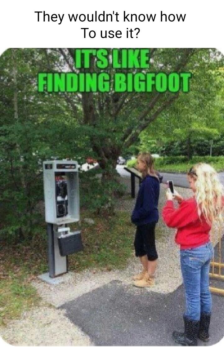 They wouldnt know how To use it