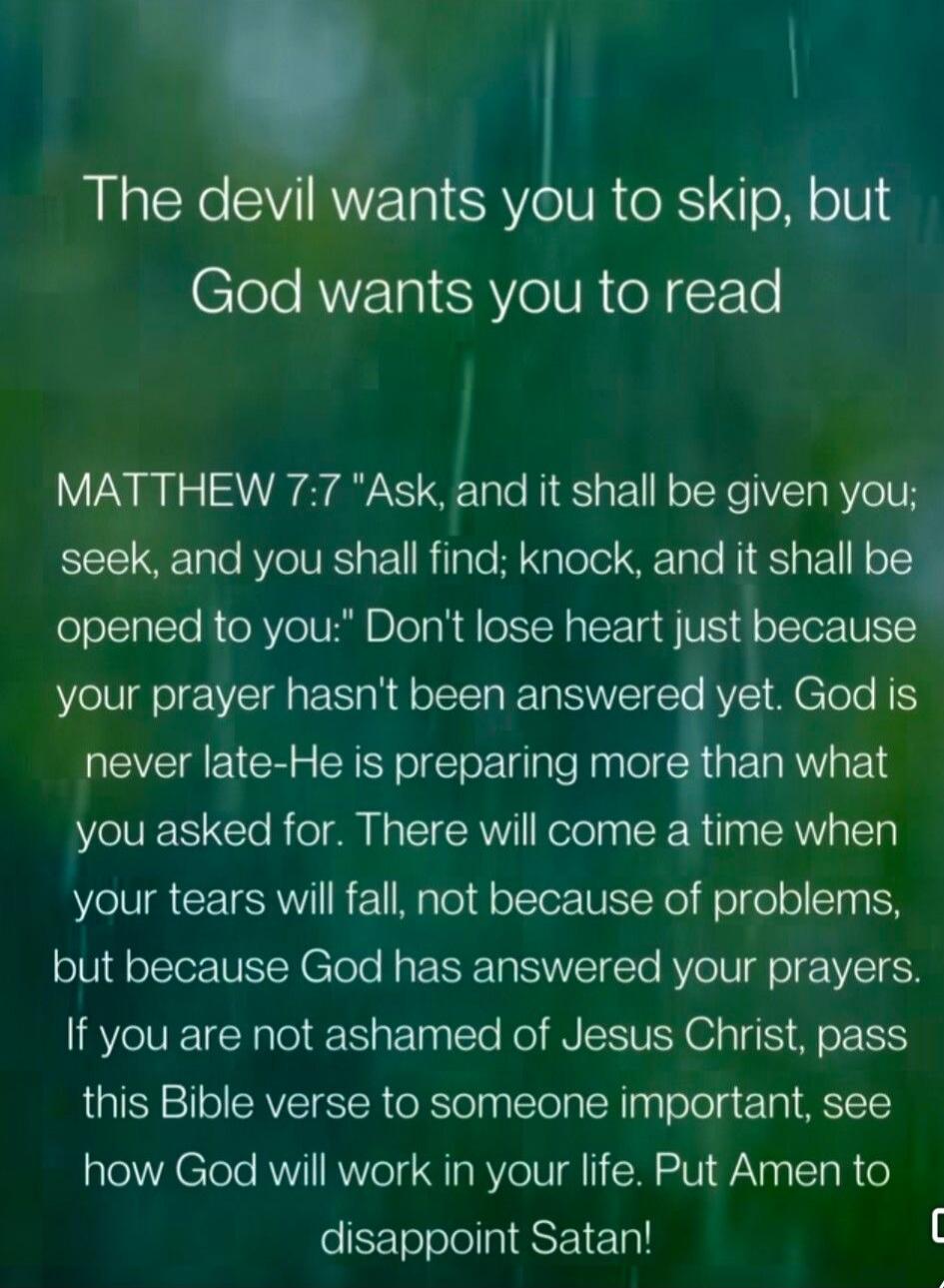 The devil wants you to skip, but God wants you to read. MATTHEW 7:7 