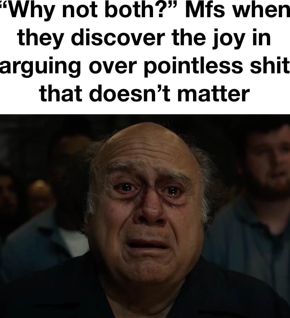 they discover the joy in arguing over pointless shit that doesnt matter