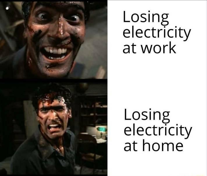 Losing electricity at work Losing electricity at home