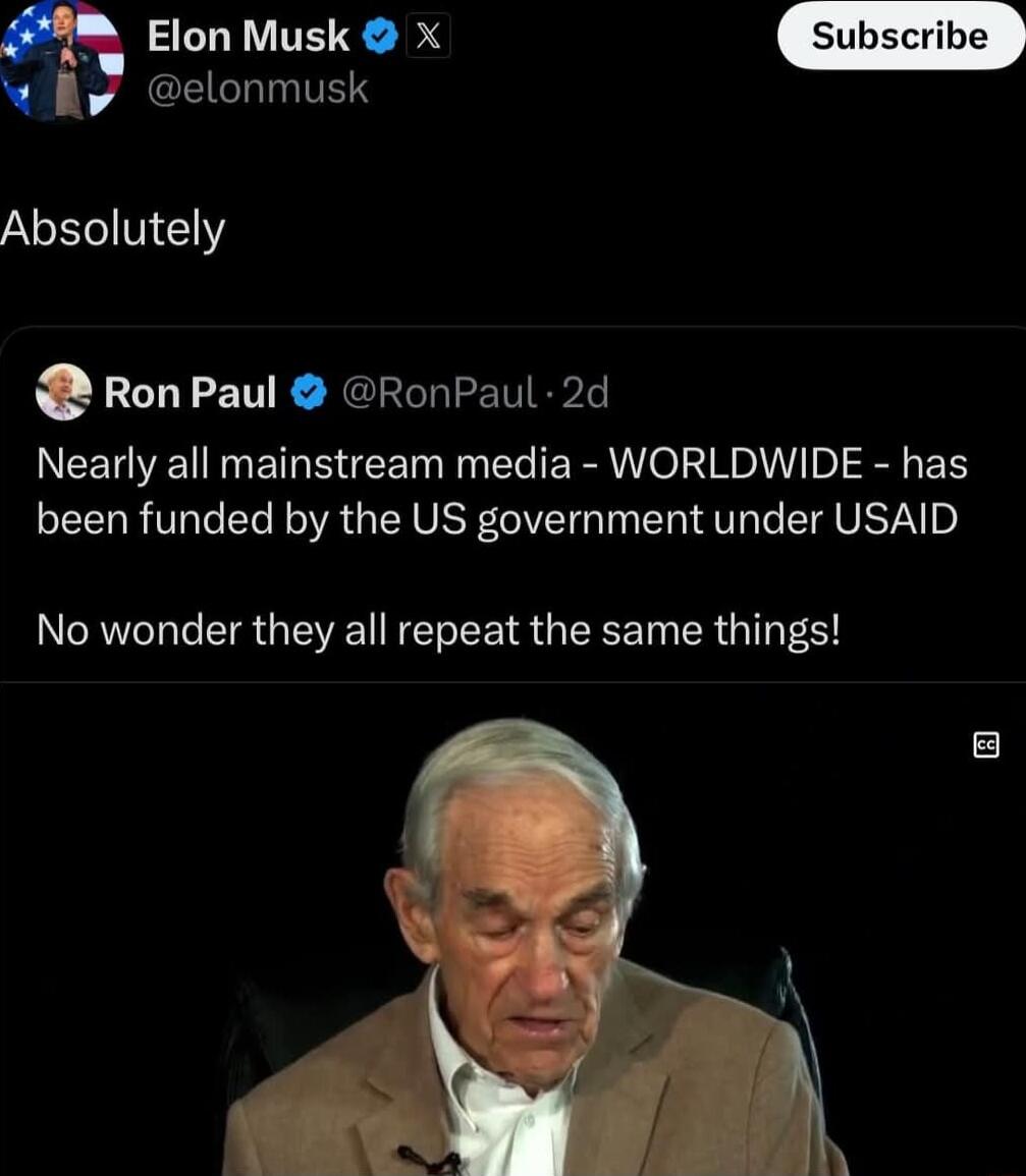 Elon Musk x PACEIIIER Absolutely Ron Paul RonPaul 2d Nearly all mainstream media WORLDWIDE has been funded by the US government under USAID No wonder they all repeat the same things