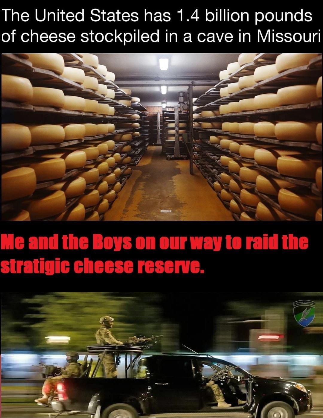 The United States has 14 billion pounds of cheese stockpiled in a cave in Missouri