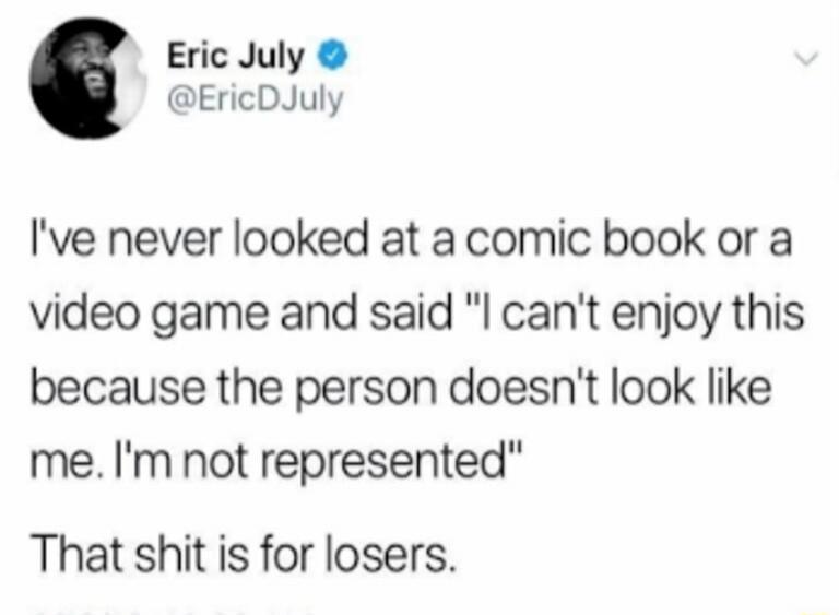 I've never looked at a comic book or a video game and said 