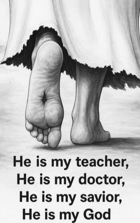 He is my teacher, He is my doctor, He is my savior, He is my God