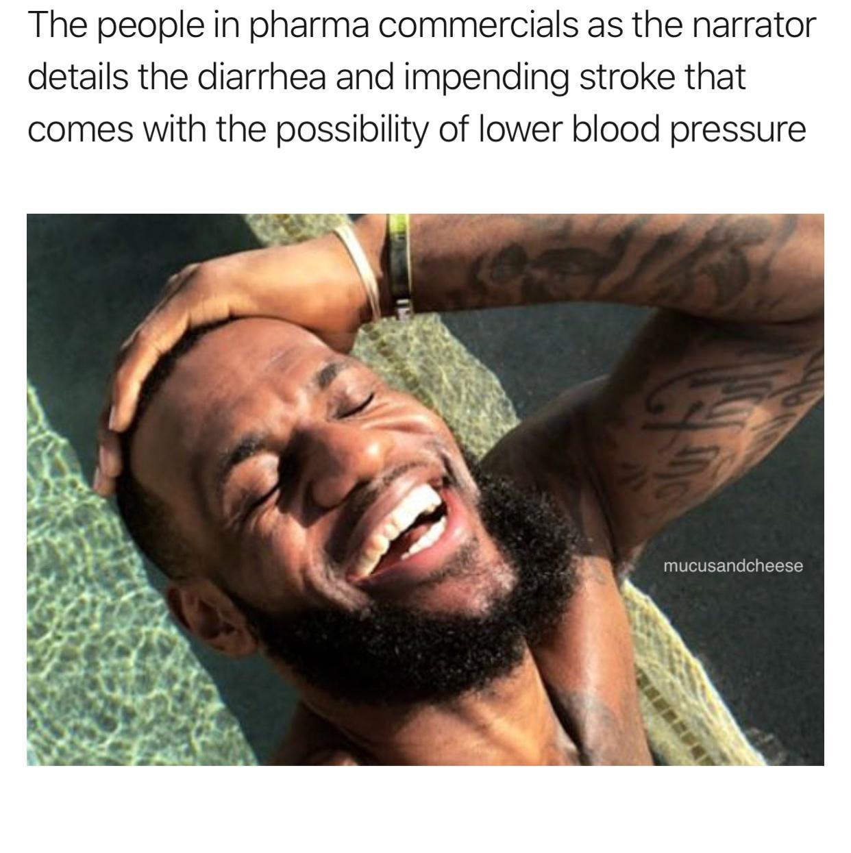 The people in pharma commercials as the narrator details the diarrhea and impending stroke that comes with the possibility of lower blood pressure VTVEFTale ol ToToHT