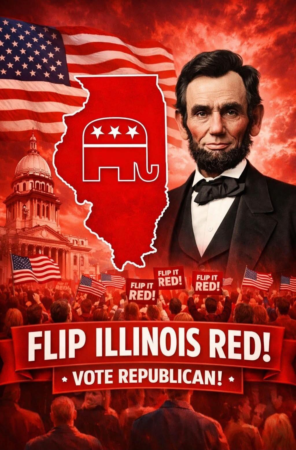 FLIP IT RED! FLIP ILLINOIS RED! VOTE REPUBLICAN!