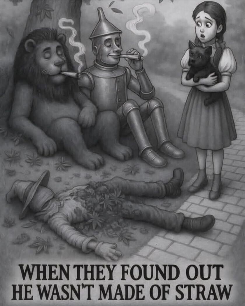 WHEN THEY FOUND OUT HE WASN'T MADE OF STRAW
