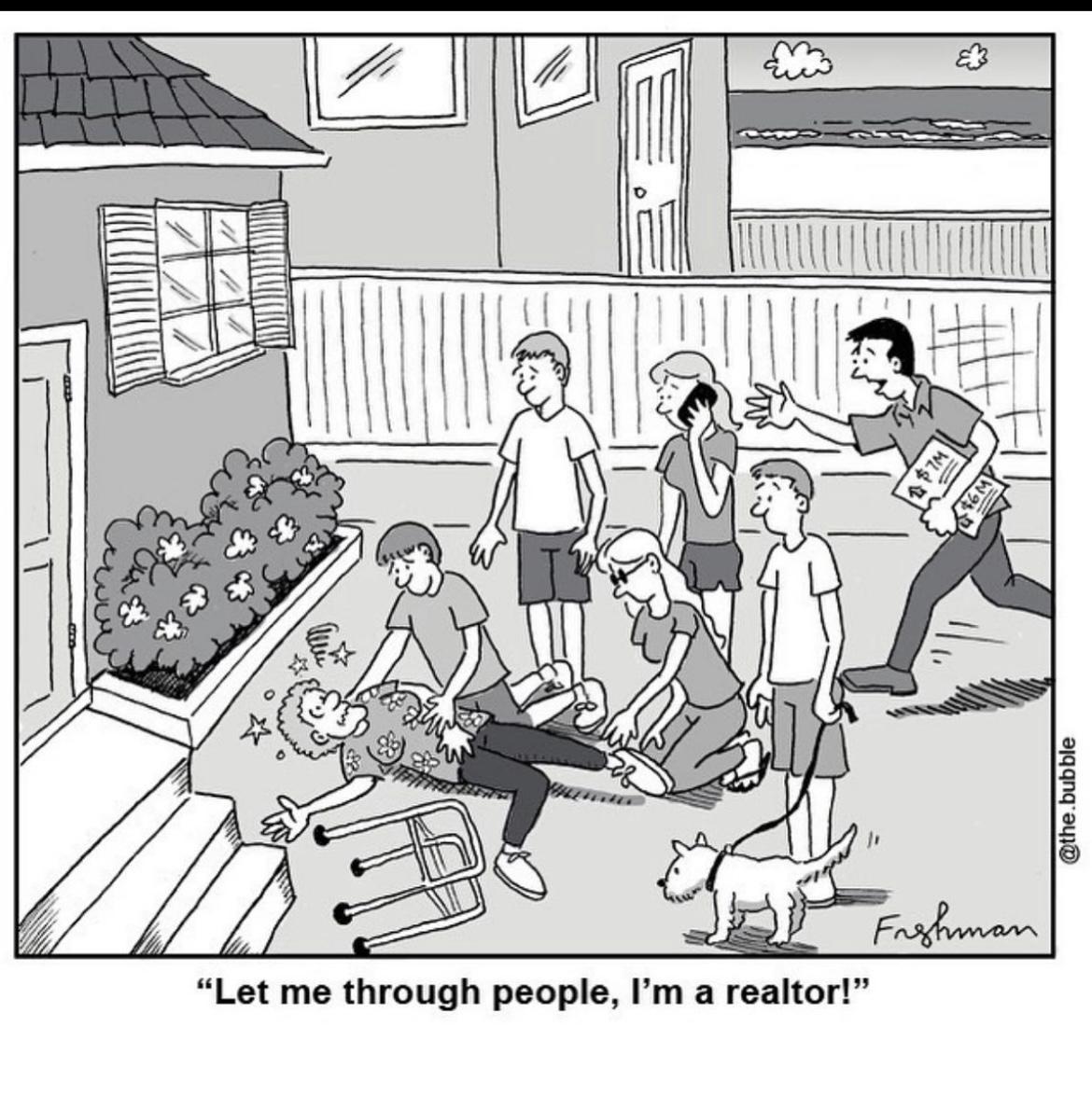 Let me through people Im a realtor