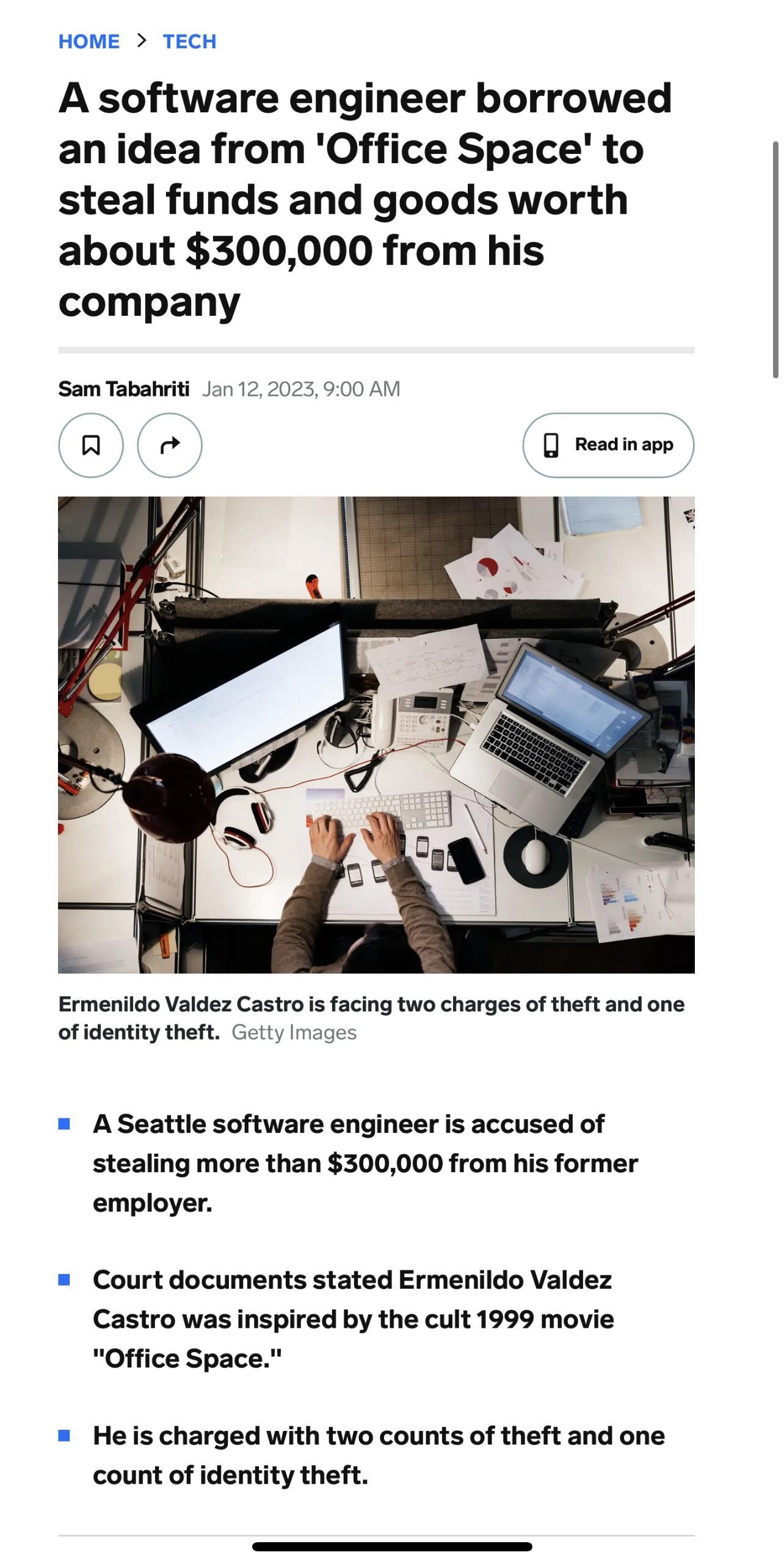 HOME TECH A software engineer borrowed an idea from Office Space to steal funds and goods worth about 300000 from his company Sam Tabahriti Jar 1220 Ermenildo Valdez Castro is facing two charges of theft and one of identity theft Getty Image ASeattle software engineer is accused of stealing more than 300000 from his former employer Court documents stated Ermenildo Valdez Castro was inspired by the