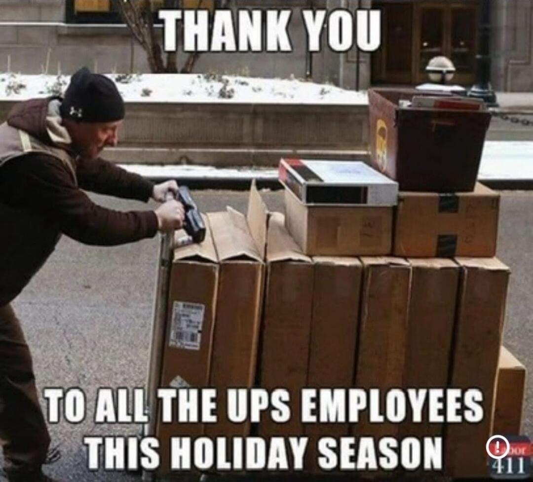 THANK YOU TO ALL THE UPS EMPLOYEES THIS HOLIDAY SEASON