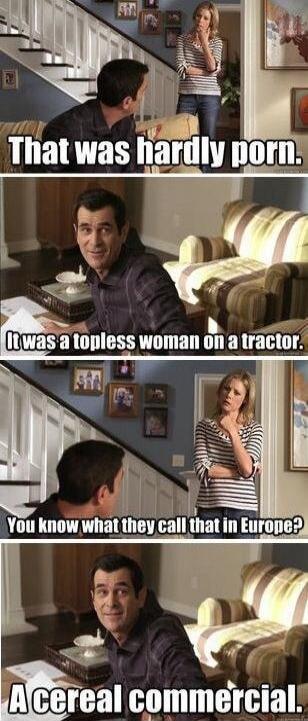 That was hardly porn. It was a topless woman on a tractor. You know what they call that in Europe? A cereal commercial.