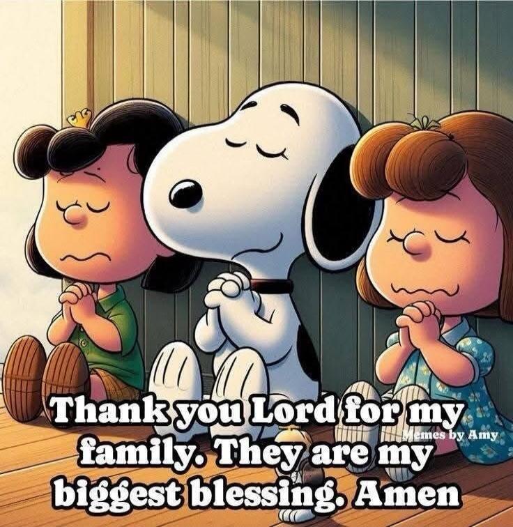 Thank you Lord for my family. They are my biggest blessing. Amen
