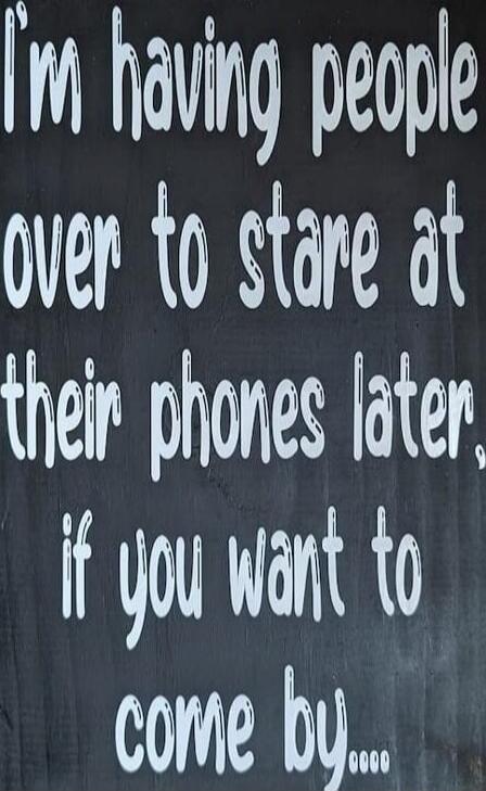I'm having people over to stare at their phones later, if you want to come by....