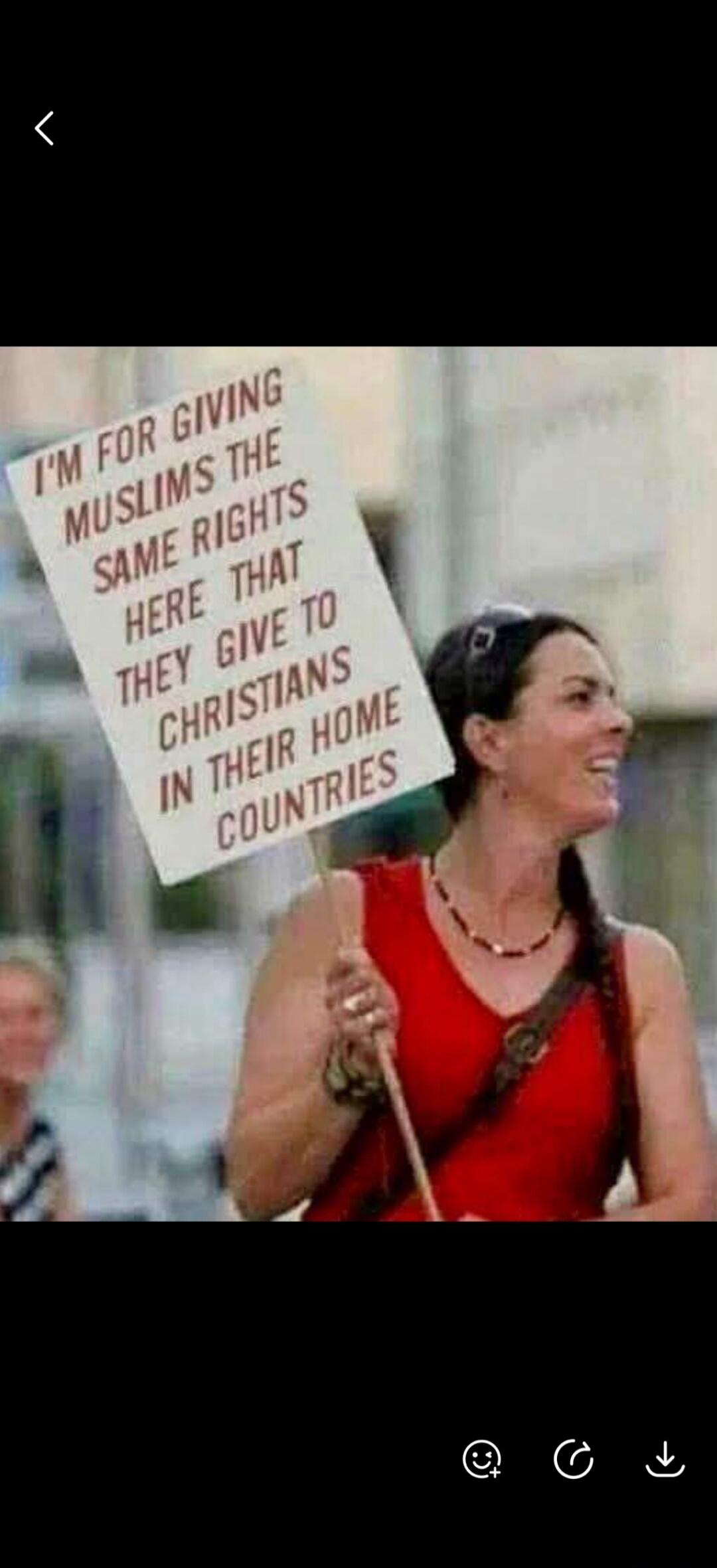 I'M FOR GIVING MUSLIMS THE SAME RIGHTS HERE THAT THEY GIVE TO CHRISTIANS IN THEIR HOME COUNTRIES