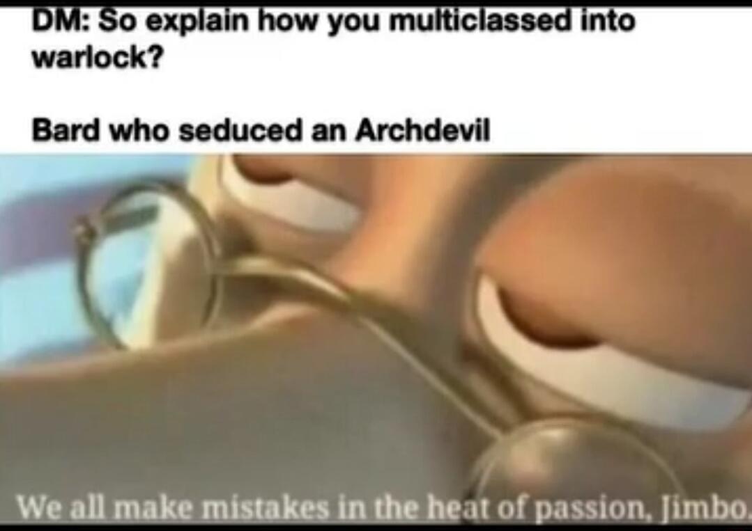 We all make mistakes in the h passion Jimbo