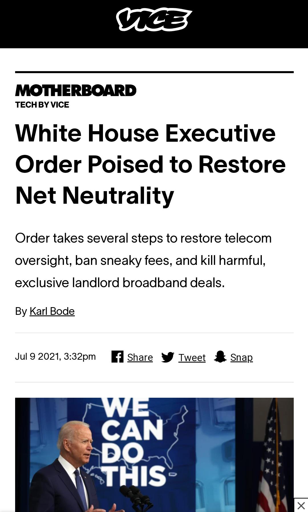 TECHBY VICE White House Executive Order Poised to Restore Net Neutrality Order takes several steps to restore telecom oversight ban sneaky fees and kill harmful exclusive landlord broadband deals By Karl Bode Jul92021332pm share 3 Tweet Snap