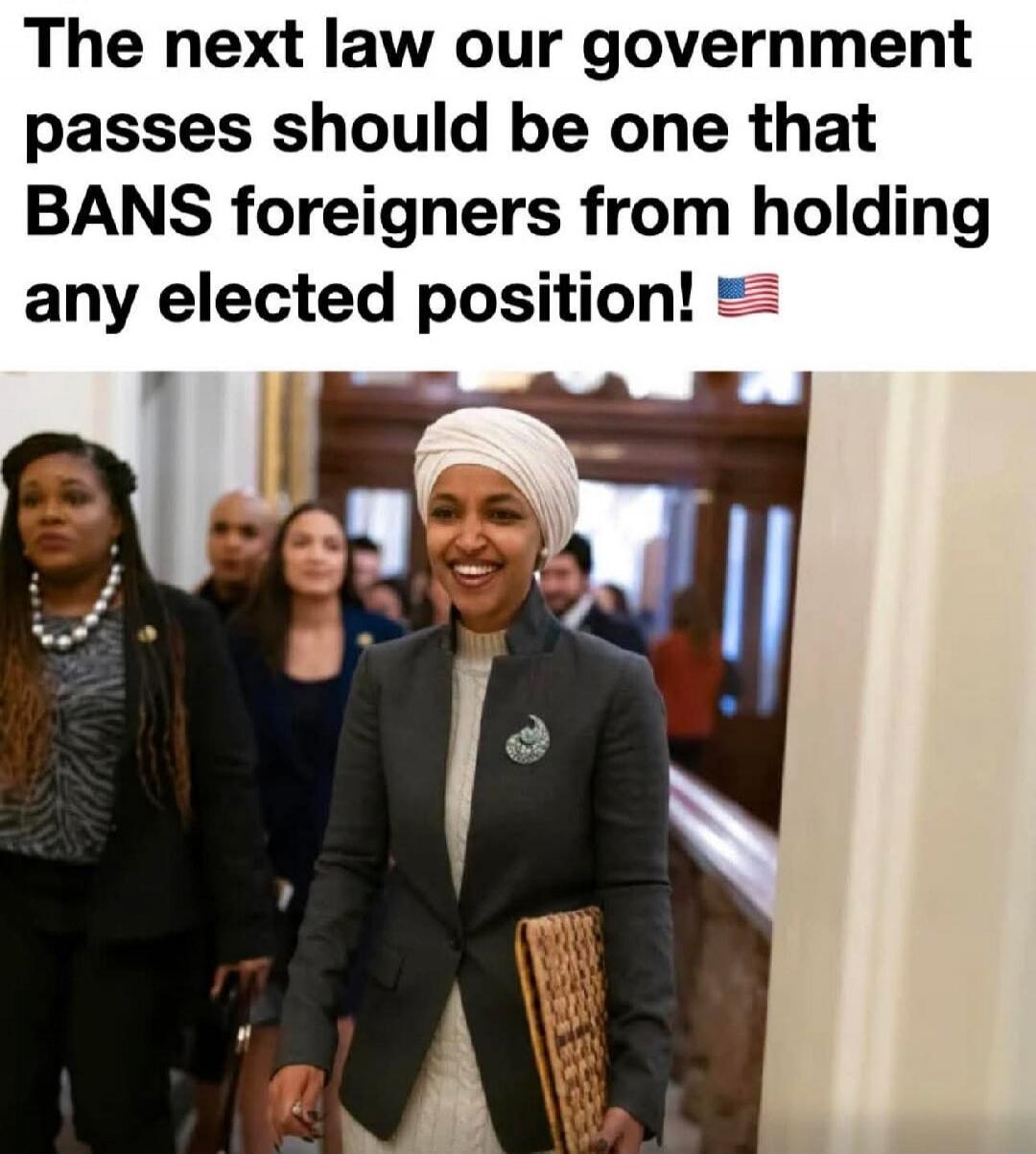 The next law our government passes should be one that BANS foreigners from holding any elected position!